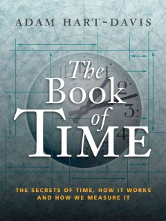 The book of time : the secrets of time, how it works and how we measure it  Cover Image