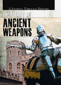 The story of ancient weapons  Cover Image