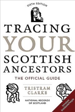 Tracing your Scottish ancestors : a guide to ancestry research in the National Records of Scotland and ScotlandsPeople  Cover Image