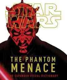 The phantom menace : the expanded visual dictionary  Cover Image