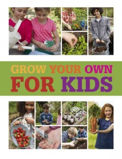 Grow your own for kids  Cover Image