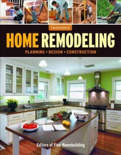 Taunton's home remodeling : planning, design, construction  Cover Image