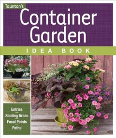 Taunton's container garden idea book  Cover Image