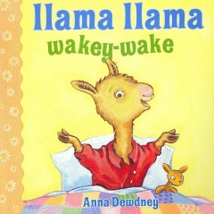 Llama Llama, wakey-wake  Cover Image
