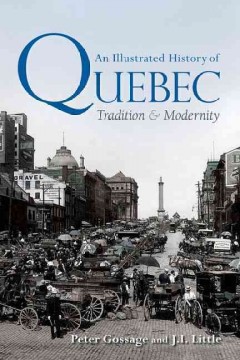 An illustrated history of Quebec : tradition & modernity  Cover Image