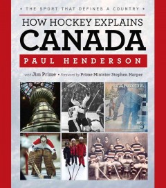 How hockey explains Canada : the sport that defines a country  Cover Image