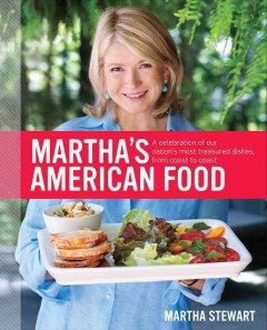 Martha's American food : a celebration of our nation's most treasured dishes, from coast to coast  Cover Image
