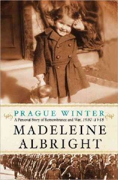 Prague winter : a personal story of remembrance and war, 1937-1948  Cover Image