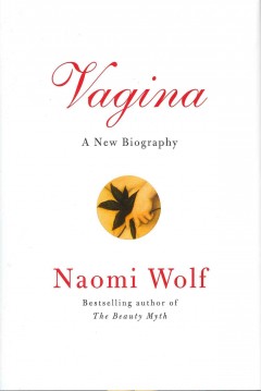 Vagina : a new biography  Cover Image