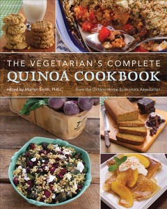 The vegetarian's complete quinoa cookbook  Cover Image