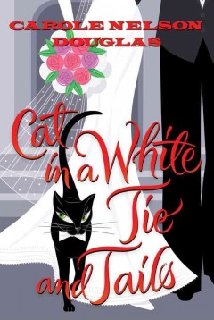 Cat in a white tie and tails : a Midnight Louie mystery  Cover Image