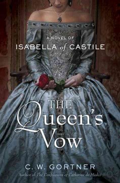 The queen's vow : a novel of Isabella of Castile  Cover Image