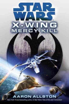 Star wars. X-wing mercy kill  Cover Image