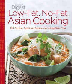 Low-fat, no-fat Asian cooking : 150 simple, delicious recipes for a healthier you. -- Cover Image