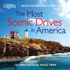 The most scenic drives in America : 120 spectacular road trips. -- Cover Image