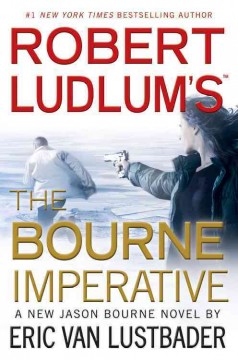 Robert Ludlum's The Bourne imperative : a new Jason Bourne novel  Cover Image