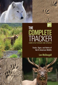 The complete tracker :  tracks, signs, and habits of North American wildlife  Cover Image