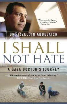 I shall not hate : a Gaza doctor's journey  [Book Club Set]  Cover Image