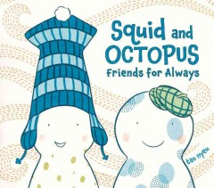 Squid and Octopus : friends for always  Cover Image