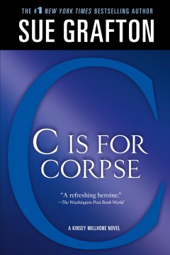 C is for corpse : a Kinsey Millhone mystery  Cover Image