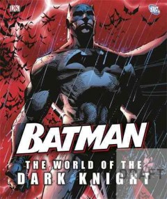 Batman : the world of the Dark Knight  Cover Image