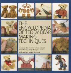 The encyclopedia of teddy bear making techniques  Cover Image