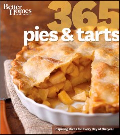 365 pies & tarts : inspiring sweet slices for every day of the year. -- Cover Image