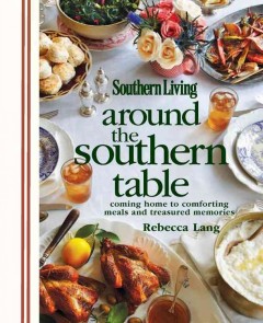 Around the Southern table : coming home to comforting meals and treasured memories  Cover Image