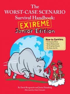 The worst-case scenario survival handbook : extreme junior edition  Cover Image