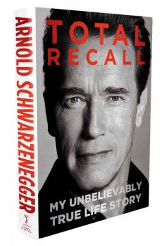 Total recall : my unbelievably true life story  Cover Image