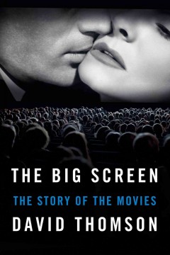 The big screen : the story of the movies  Cover Image