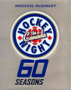 Hockey night in Canada : 60 seasons  Cover Image