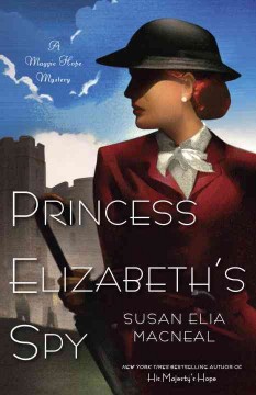 Princess Elizabeth's spy : a Maggie Hope mystery  Cover Image