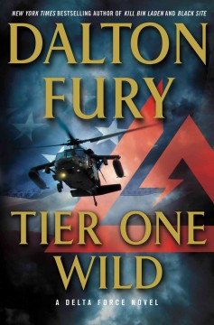 Tier one wild : a Delta Force novel  Cover Image
