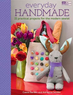 Everyday handmade : 22 practical projects for the modern sewist  Cover Image