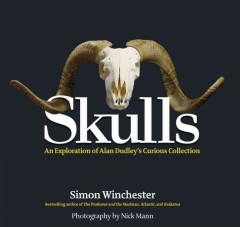Skulls : an exploration of Alan Dudley's curious collection  Cover Image