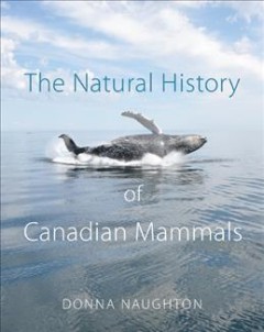 The natural history of Canadian mammals  Cover Image