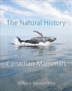 The natural history of Canadian mammals  Cover Image