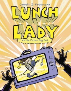 Lunch Lady and the picture day peril  Cover Image