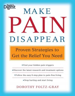 Make pain disappear : proven strategies to get the relief you need  Cover Image