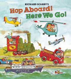 Richard Scarry's Hop aboard! Here we go! -- Cover Image