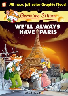 Geronimo Stilton. We'll always have Paris. Cover Image