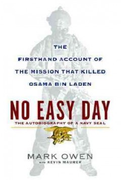 No easy day : the autobiography of a Navy SEAL : the firsthand account of the mission that killed Osama bin Laden  Cover Image