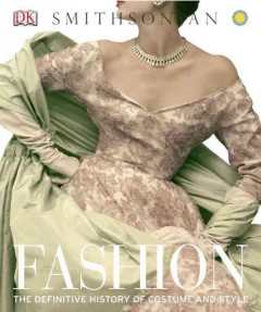 Fashion : the definitive history of costume and style  Cover Image