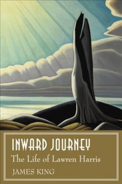 Inward journey : the life of Lawren Harris  Cover Image