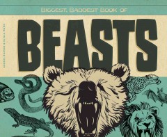 Biggest, baddest book of beasts  Cover Image