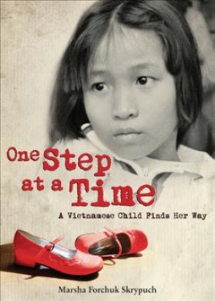 One step at a time : a Vietnamese child finds her way  Cover Image