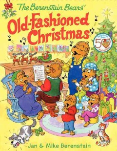 The Berenstain Bears' old-fashioned Christmas  Cover Image