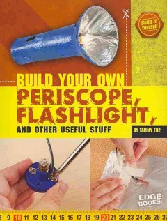 Build your own periscope, flashlight, and other useful stuff  Cover Image