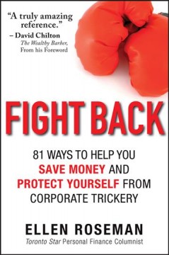 Fight back : 81 ways to help you save money and protect yourself from corporate trickery  Cover Image